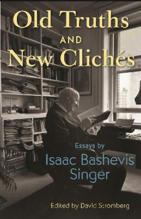 Old Truths and New Cliches by Isaac Bashevis Singer - 9780691217635