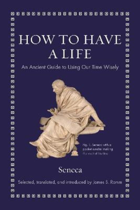 How to Have a Life by Seneca - 9780691219127