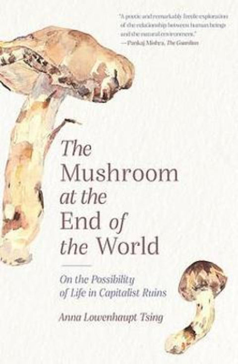 The Mushroom at the End of the World by Anna Lowenhaupt Tsing - 9780691220550