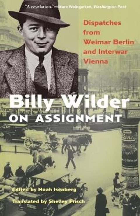 Billy Wilder on Assignment by Noah Isenberg - 9780691241838
