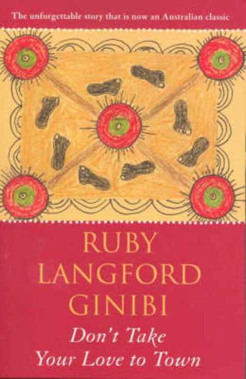 Don't Take Your Love To Town by Ruby Langford Ginibi - 9780702235955