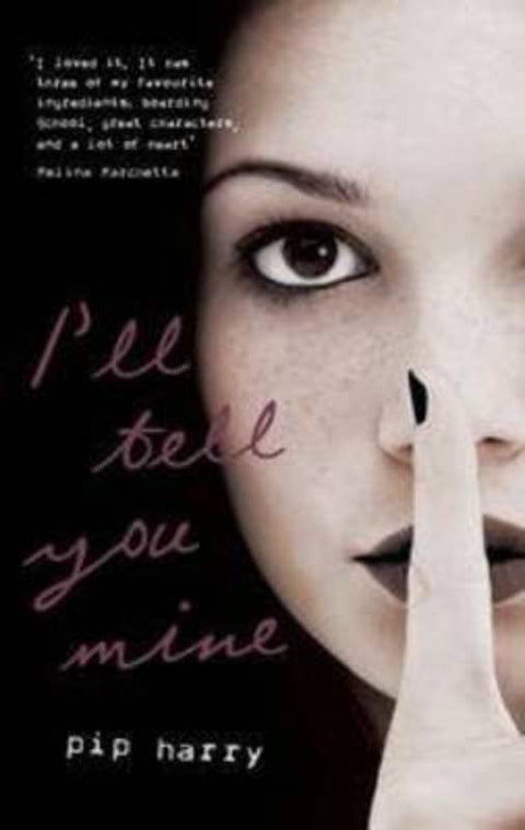 I'll Tell You Mine by Pip Harry - 9780702239380