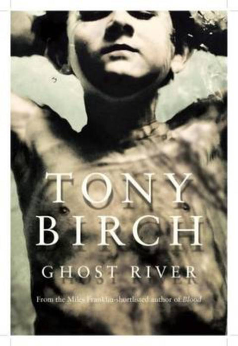 Ghost River by Tony Birch - 9780702253775
