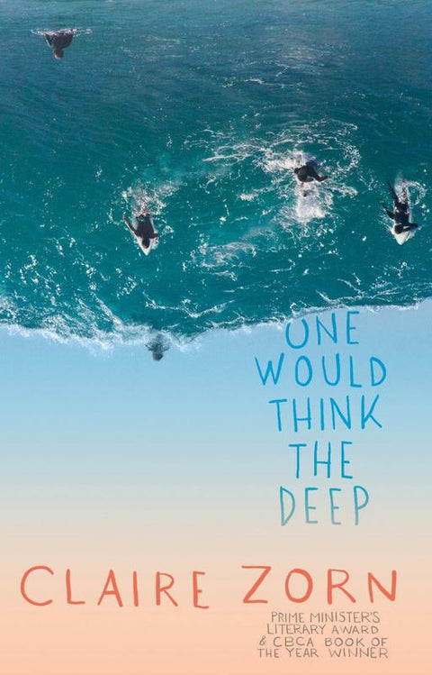 One Would Think the Deep by Claire Zorn - 9780702253942