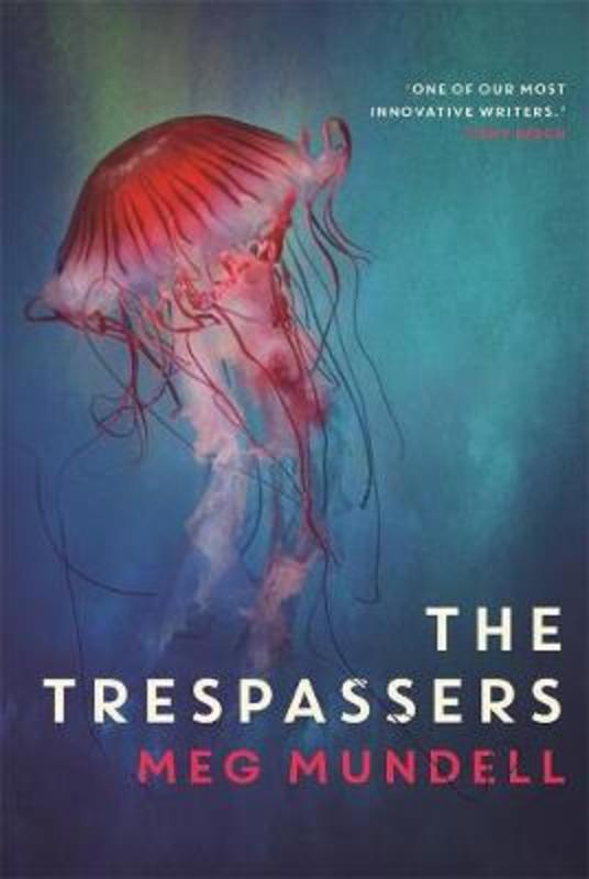 The Trespassers by Meg Mundell - 9780702262555