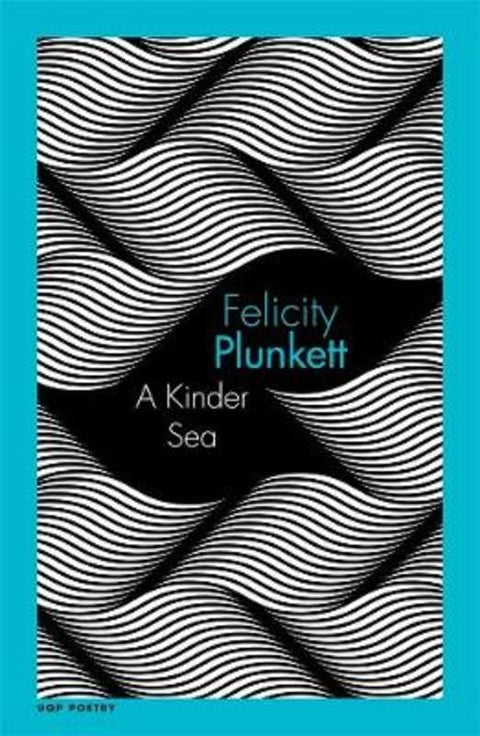 A Kinder Sea by Felicity Plunkett - 9780702262708
