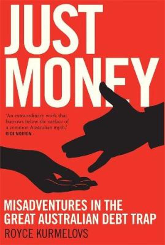 Just Money by Royce Kurmelovs - 9780702262753