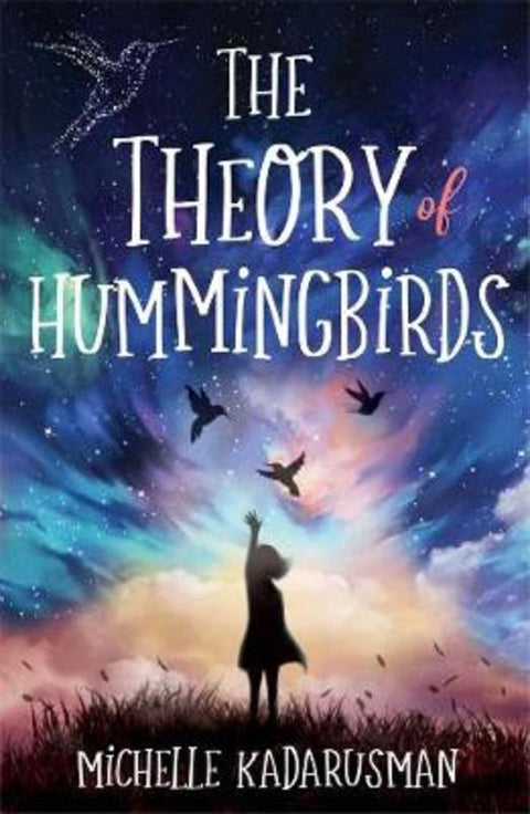 The Theory of Hummingbirds by Michelle Kadarusman - 9780702262920