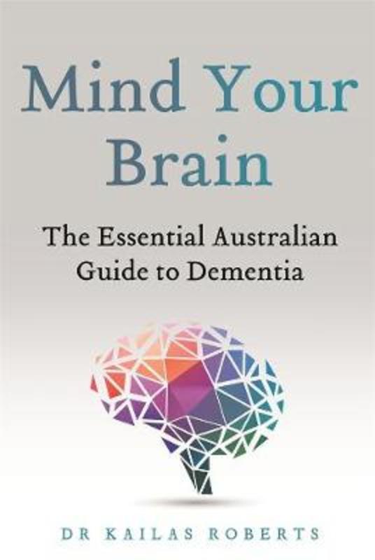 Mind Your Brain by Kailas Roberts - 9780702263095