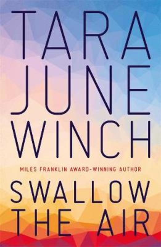 Swallow the Air by Tara June Winch - 9780702263309