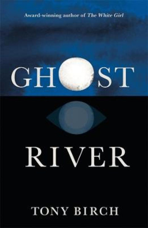 Ghost River by Tony Birch - 9780702263392