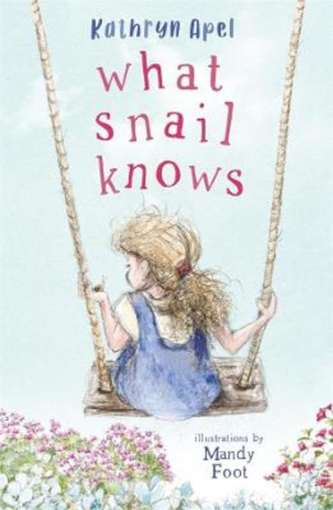 What Snail Knows by Kathryn Apel - 9780702265464