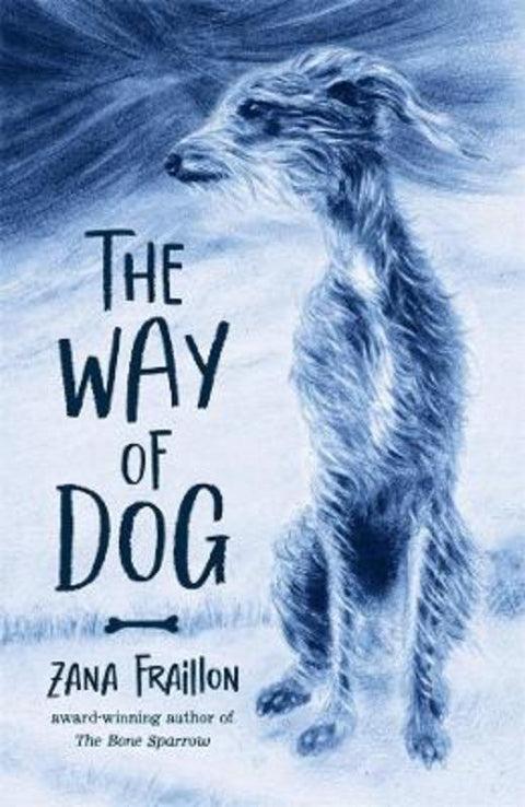 The Way of Dog by Zana Fraillon - 9780702265563