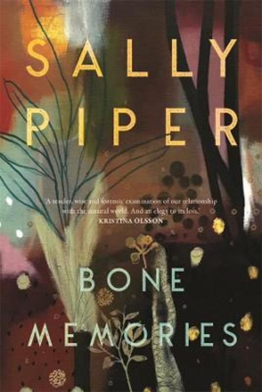 Bone Memories by Sally Piper - 9780702265570