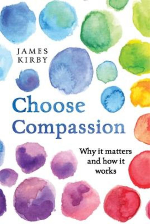 Choose Compassion by James Kirby - 9780702265648