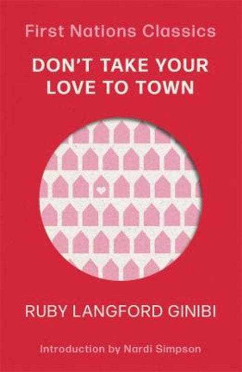 Don't Take Your Love to Town by Ruby Langford Ginibi - 9780702266003