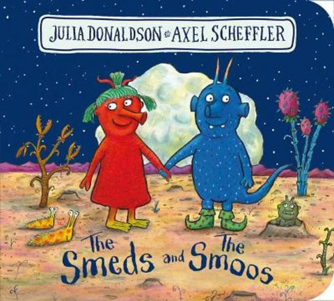 The Smeds and the Smoos BB by Julia Donaldson - 9780702303975