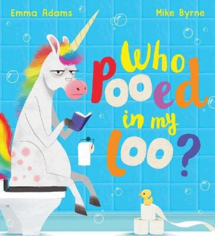Who Pooed in My Loo? by Emma Adams - 9780702309649