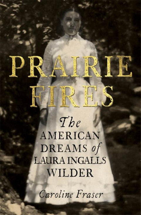 Prairie Fires by Caroline Fraser - 9780708898680