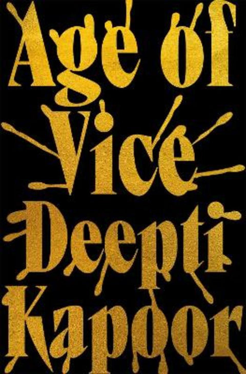 Age of Vice by Deepti Kapoor - 9780708898871