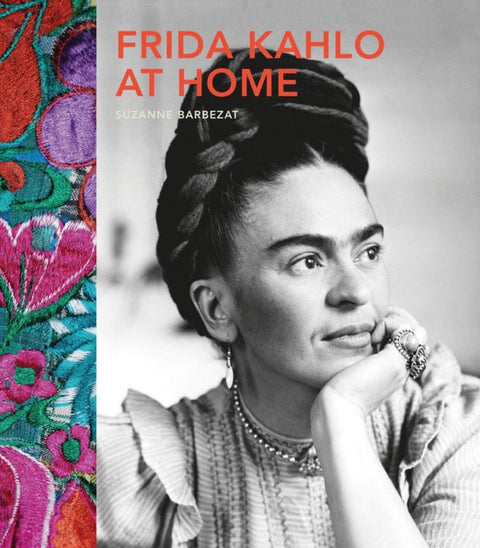 Frida Kahlo at Home by Suzanne Barbezat - 9780711237322
