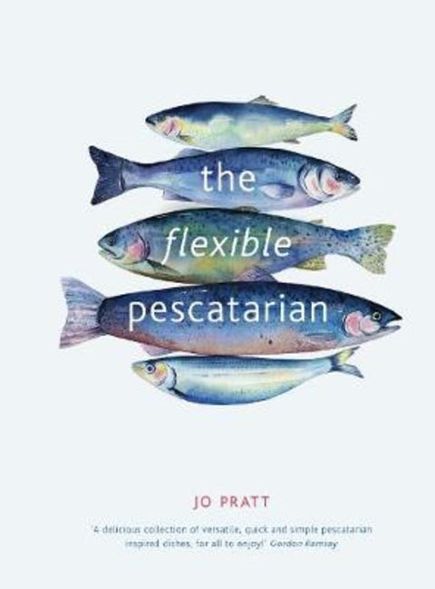 The Flexible Pescatarian : Volume 2 by Jo Pratt - 9780711239708
