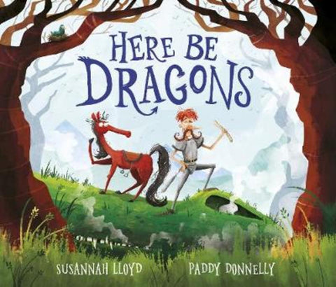 Here Be Dragons by Susannah Lloyd - 9780711256613