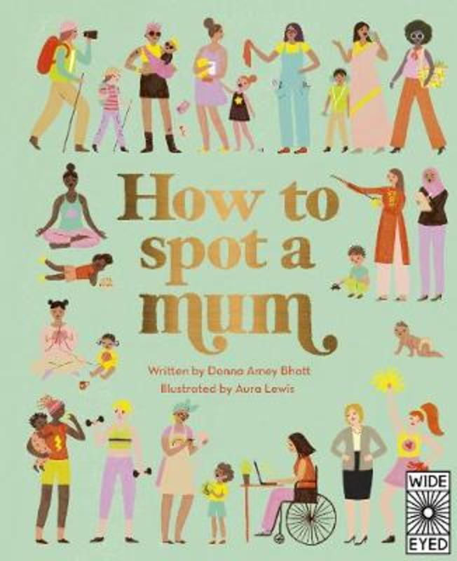 How to Spot a Mum by Donna Amey Bhatt - 9780711261020