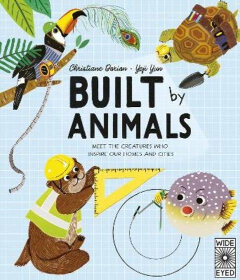 Built by Animals by Christiane Dorion - 9780711265684