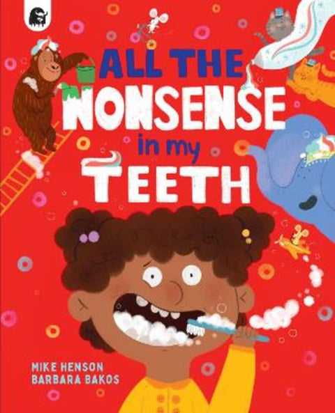 All the Nonsense in my Teeth by Mike Henson - 9780711266285