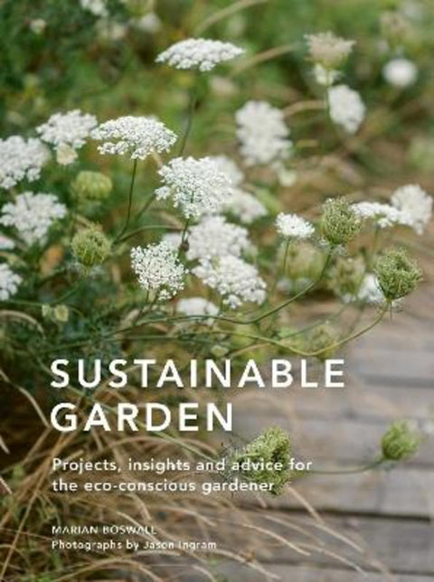 Sustainable Garden : Volume 4 by Marian Boswall - 9780711267886