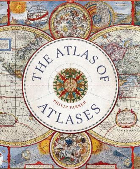 Atlas of Atlases by Philip Parker - 9780711268050