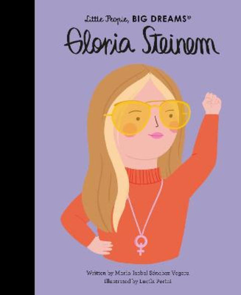 Gloria Steinem : Volume 76 by Maria Isabel Sanchez Vegara - 9780711270732