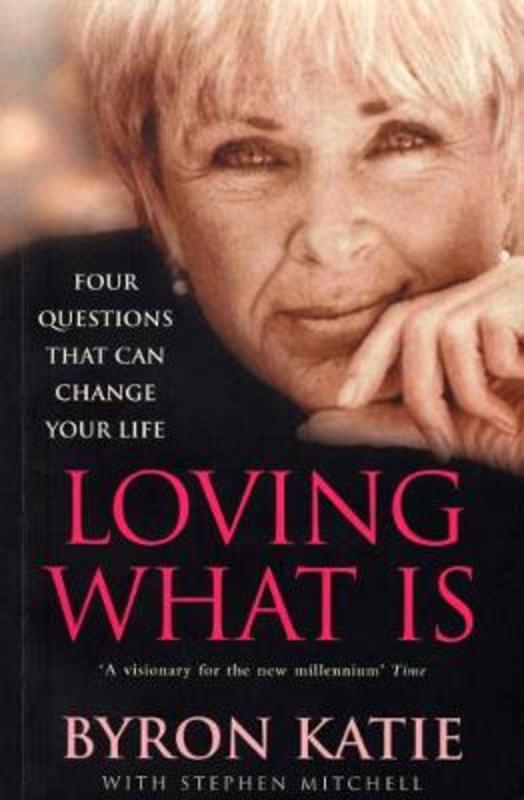Loving What Is by Byron Katie - 9780712629300