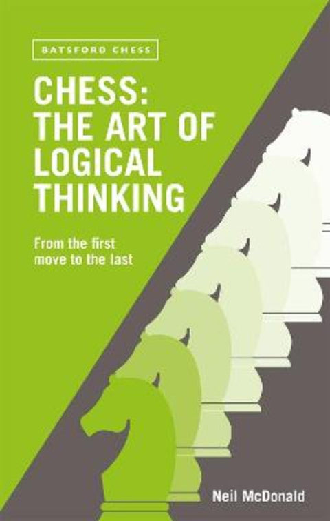 Chess: The Art of Logical Thinking by Neil McDonald - 9780713488944