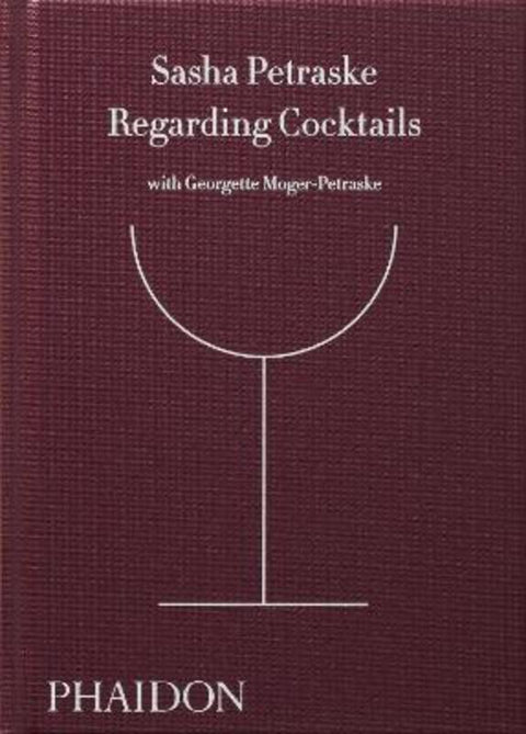 Regarding Cocktails by Sasha Petraske - 9780714872810