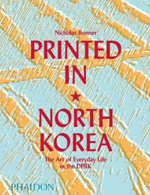Printed in North Korea by Nick Bonner - 9780714879239