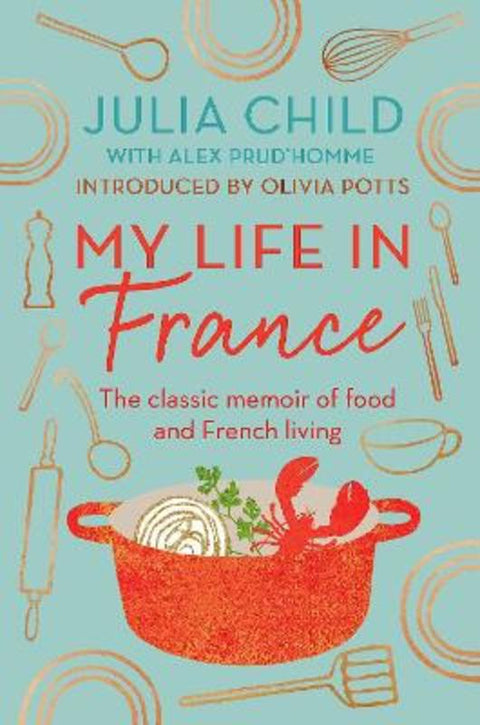 My Life in France by Julia Child - 9780715654682