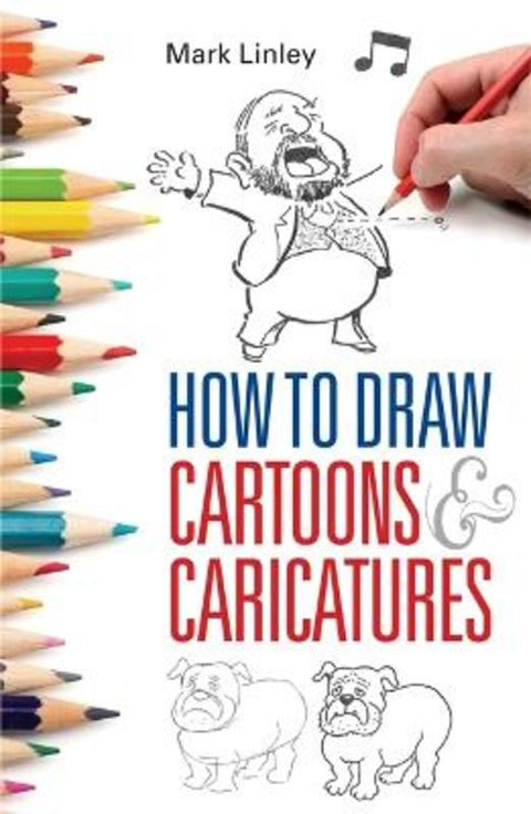 How To Draw Cartoons and Caricatures by Mark Linley - 9780716023517