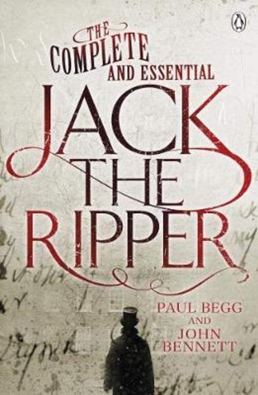 The Complete and Essential Jack the Ripper by Paul Begg - 9780718178246