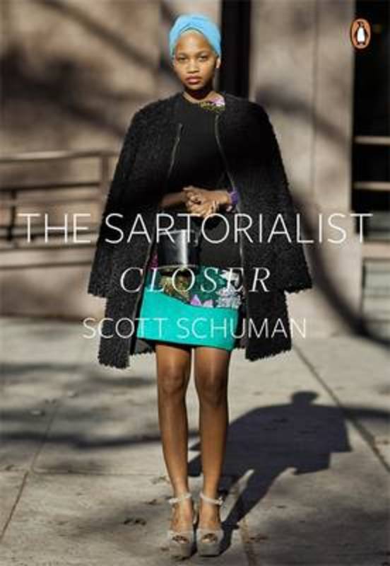 The Sartorialist: Closer (The Sartorialist Volume 2) by Scott Schuman (Author) - 9780718194390