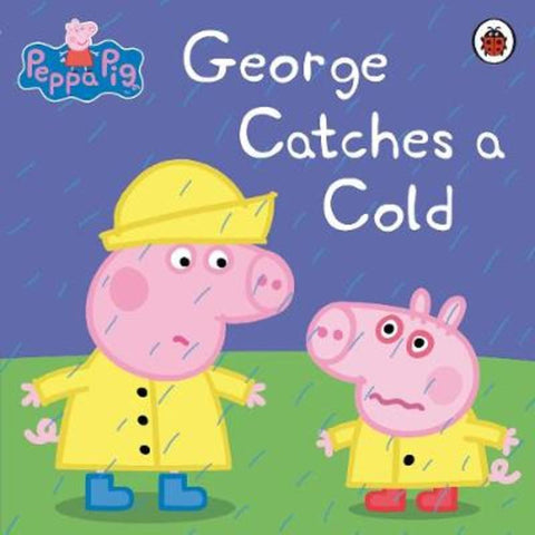Peppa Pig: George Catches a Cold by Peppa Pig - 9780718197827