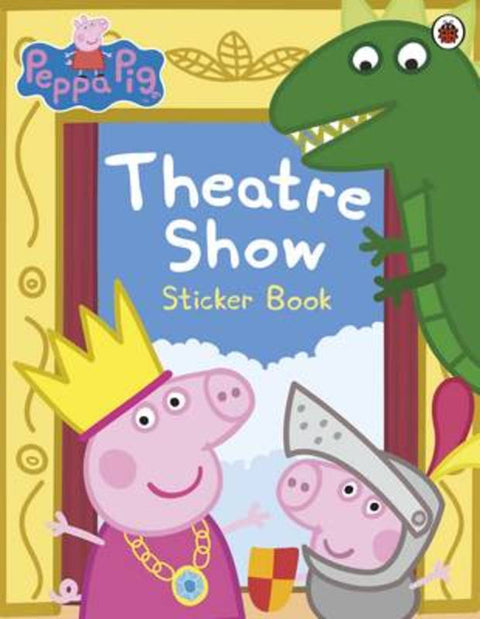 Peppa Pig: Theatre Show Sticker Book by Peppa Pig - 9780718197834