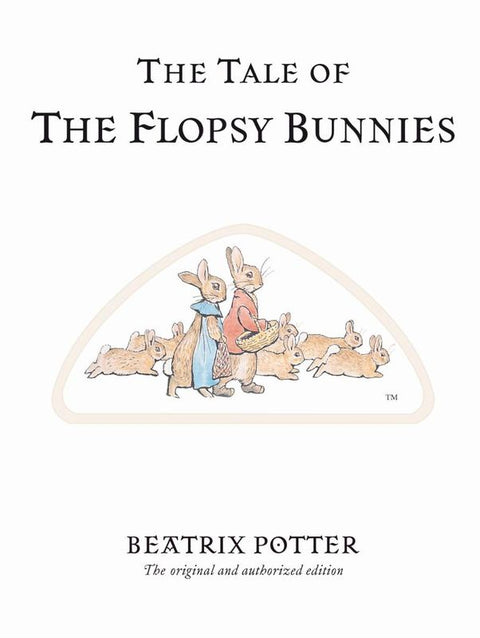 The Tale of The Flopsy Bunnies by Beatrix Potter - 9780723247791