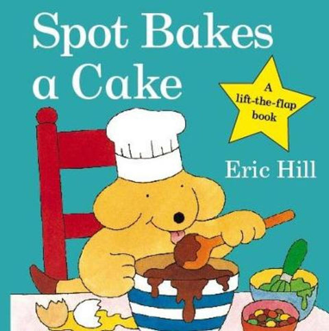 Spot Bakes A Cake by Eric Hill - 9780723263586