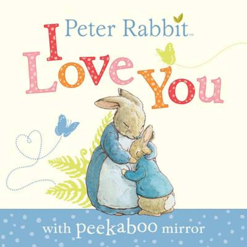 Peter Rabbit: I Love You by Beatrix Potter - 9780723286400