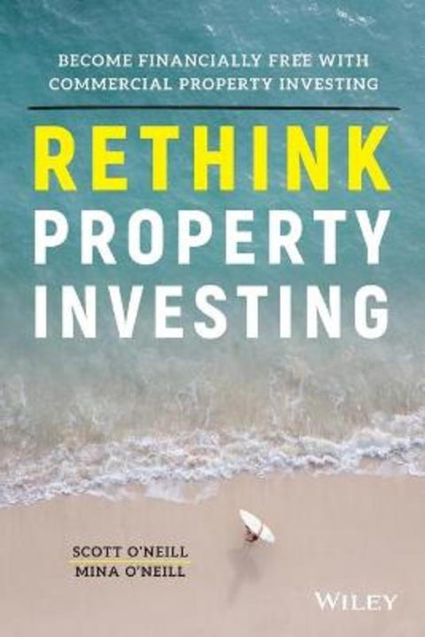 Rethink Property Investing by Scott O'Neill - 9780730391524