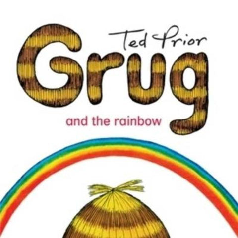 Grug and the Rainbow by Ted Prior - 9780731813902