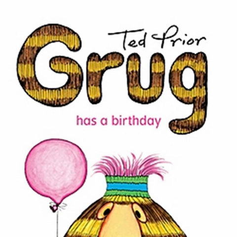 Grug Has a Birthday by Ted Prior - 9780731814084