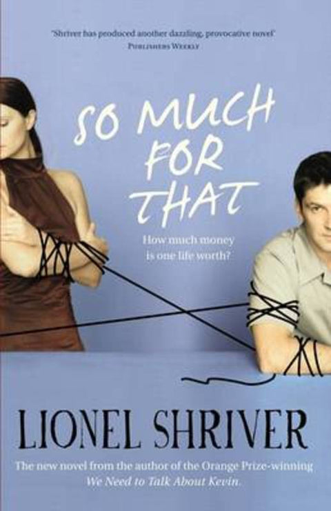 So Much for That by Lionel Shriver - 9780732287047